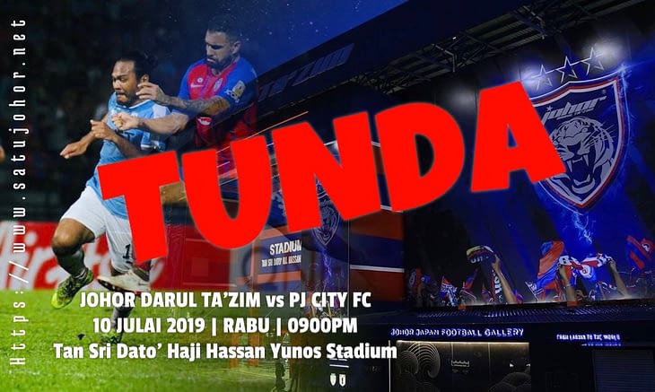 Perlawanan Liga Super JDT vs PJ City FC Ditunda - Satu Johor